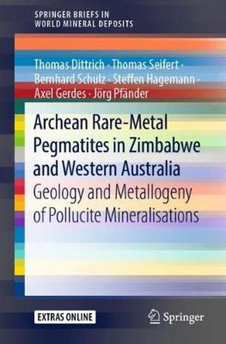 Archean Rare-Metal Pegmatites in Zimbabwe and Western Australia: Geology and Metallogeny of Pollucite Mineralisations