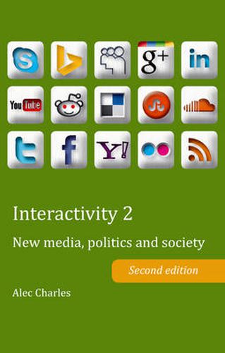 Cover image for Interactivity 2: New media, politics and society- Second edition