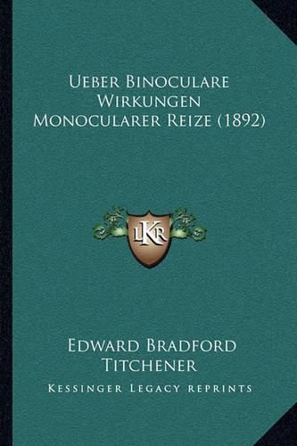 Cover image for Ueber Binoculare Wirkungen Monocularer Reize (1892)