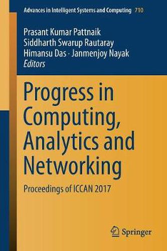 Cover image for Progress in Computing, Analytics and Networking: Proceedings of ICCAN 2017