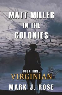 Cover image for Matt Miller in the Colonies: Book Three: Virginian