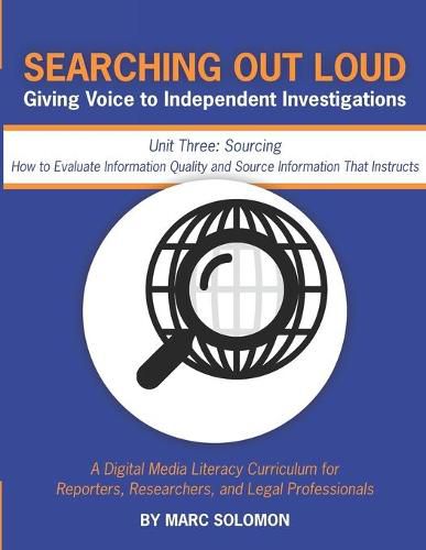 Cover image for Searching Out Loud - Unit Three: Sourcing -- How to Evaluate Information Quality and Source Information That Instructs