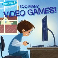 Cover image for Too Many Video Games!