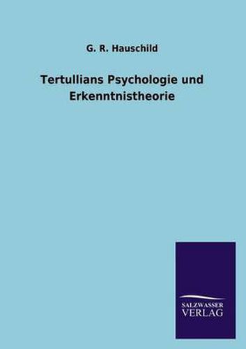 Cover image for Tertullians Psychologie und Erkenntnistheorie
