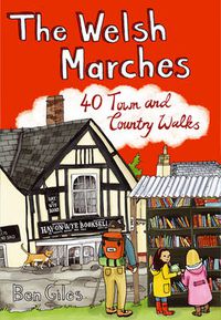 Cover image for The Welsh Marches: 40 Town and Country Walks