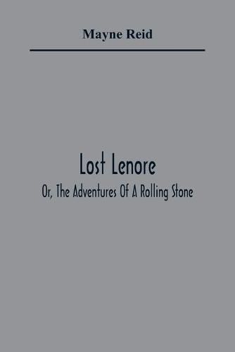 Cover image for Lost Lenore; Or, The Adventures Of A Rolling Stone