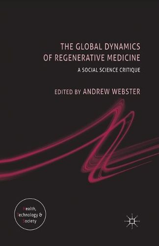 Cover image for The Global Dynamics of Regenerative Medicine: A Social Science Critique