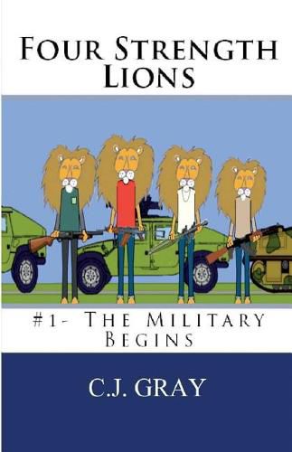 Cover image for Four Strength Lions: The Military Begins