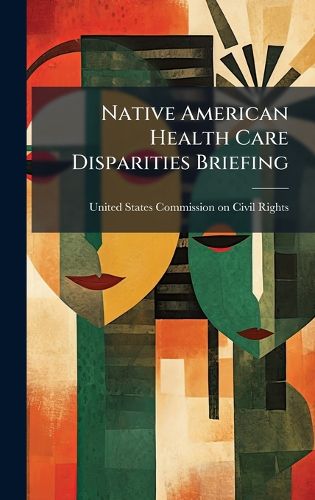 Cover image for Native American Health Care Disparities Briefing