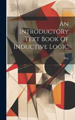 Cover image for An Introductory Text Book Of Inductive Logic