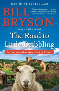 Cover image for The Road to Little Dribbling: Adventures of an American in Britain