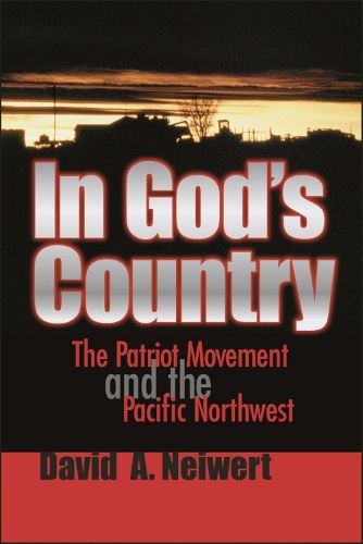Cover image for In God's Country: The Patriot Movement and the Pacific Northwest
