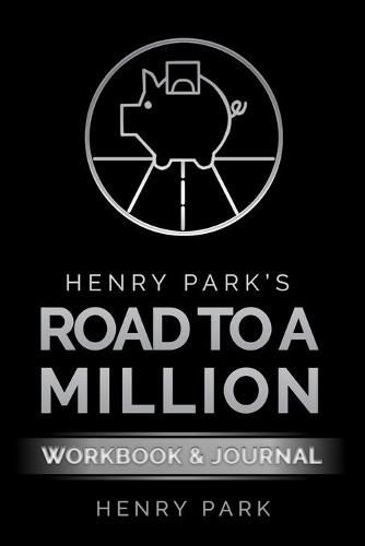 Cover image for Henry Park's Road to a Million: Workbook & Journal