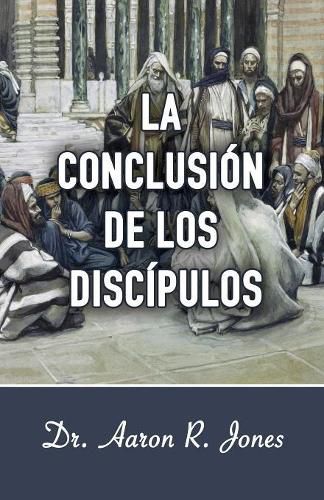 La Conclusion de los Discipulos