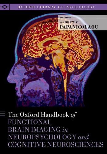 Cover image for The Oxford Handbook of Functional Brain Imaging in Neuropsychology and Cognitive Neurosciences