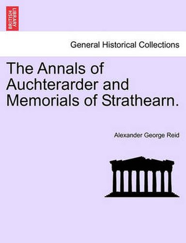 Cover image for The Annals of Auchterarder and Memorials of Strathearn