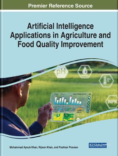 Cover image for Artificial Intelligence Applications in Agriculture and Food Quality Improvement