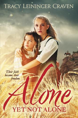 Cover image for Alone Yet Not Alone: Their faith became their freedom