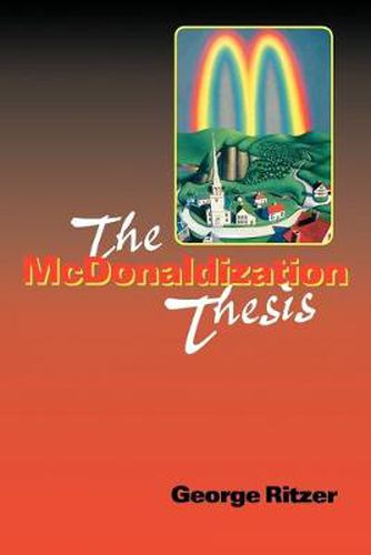 Cover image for The McDonaldization Thesis: Explorations and Extensions