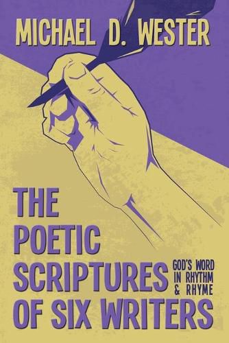 Cover image for The Poetic Scriptures of Six Writers: God's Word in Rhythm and Rhyme