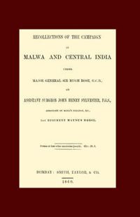 Cover image for Recollections of the Campaign in Malwa and Central India Under Major General Sir Hugh Rose G.C.B.