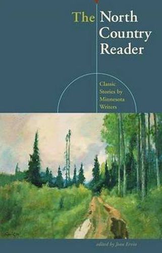 Cover image for The North Country Reader: Classic Stories by Minnesota Writers