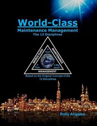 Cover image for World Class Maintenance Management - The 12 Disciplines
