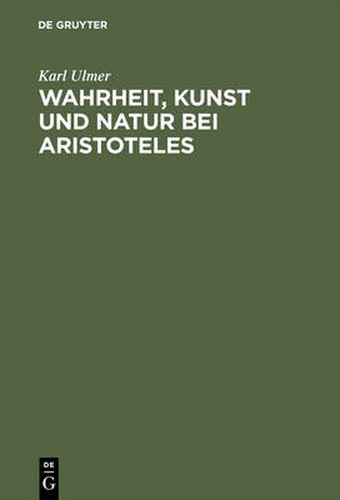 Cover image for Wahrheit, Kunst und Natur bei Aristoteles