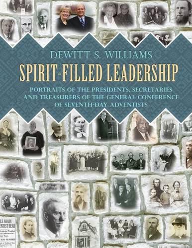 Cover image for Spirit-Filled Leadership: Portraits of the Presidents, Secretaries and Treasurers of the General Conference of Seventh-day Adventists