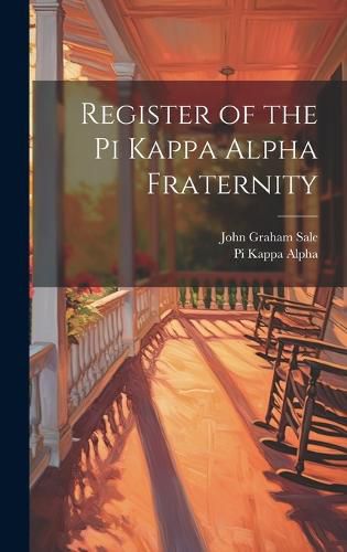 Cover image for Register of the Pi Kappa Alpha Fraternity