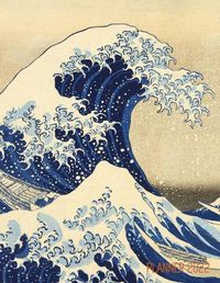 Cover image for The Great Wave Planner 2022: Katsushika Hokusai Painting Artistic Year Agenda: for Appointments or Work