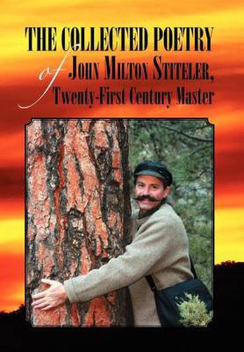 Cover image for The Collected Poetry of John Milton Stiteler, Twenty-First Century Master