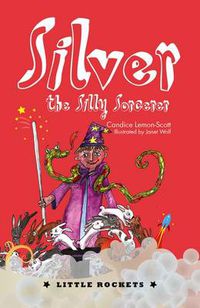 Cover image for Silver, the Silly Sorcerer