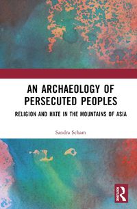 Cover image for An Archaeology of Persecuted Peoples