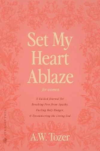 Cover image for Set My Heart Ablaze (for Women)