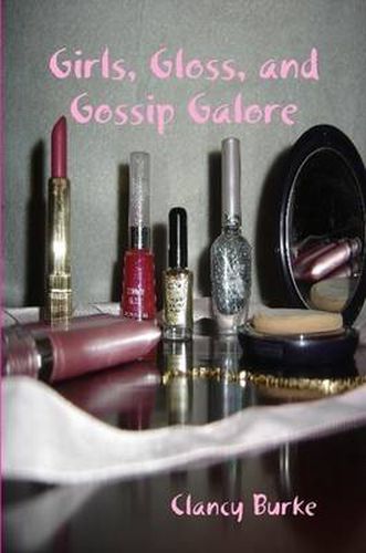 Cover image for Girls, Gloss, and Gossip Galore