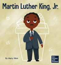 Cover image for Martin Luther King, Jr.: A Kid's Book About Advancing Civil Rights with Nonviolence