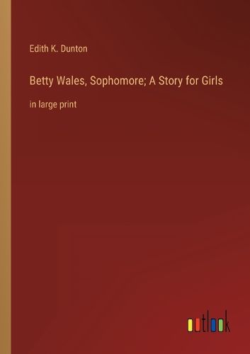 Cover image for Betty Wales, Sophomore; A Story for Girls