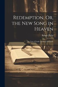 Cover image for Redemption, Or, the New Song in Heaven