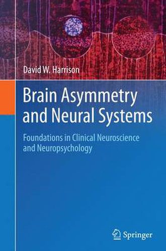 Cover image for Brain Asymmetry and Neural Systems: Foundations in Clinical Neuroscience and Neuropsychology