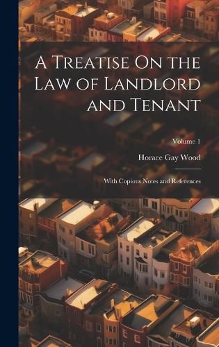 A Treatise On the Law of Landlord and Tenant