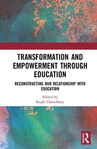 Cover image for Transformation and Empowerment through Education: Reconstructing our Relationship with Education
