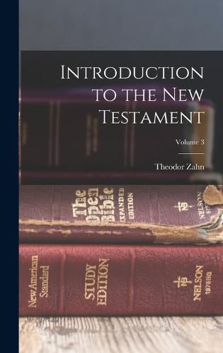 Introduction to the New Testament; Volume 3