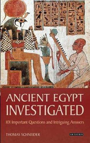 Cover image for Ancient Egypt Investigated: 101 Important Questions and Intriguing Answers