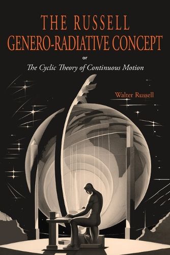 Cover image for The Russell Genero-Radiative Concept or, The Cyclic Theory of Continuous Motion