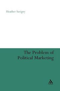 Cover image for The Problem of Political Marketing