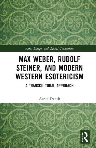 Cover image for Max Weber, Rudolf Steiner, and Modern Western Esotericism