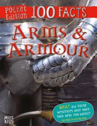 Cover image for 100 Facts Arms & Armour Pocket Edition