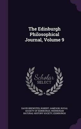 Cover image for The Edinburgh Philosophical Journal, Volume 9