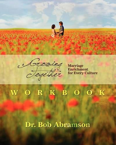 Cover image for Growing Together - WORKBOOK: Marriage Enrichment for Every Culture